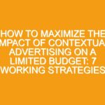 How to maximize the impact of contextual advertising on a limited budget: 7 working strategies