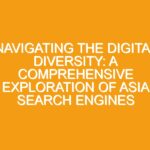 Navigating the Digital Diversity: A Comprehensive Exploration of Asia Search Engines