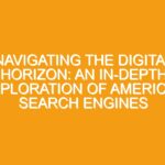 Navigating the Digital Horizon: An In-Depth Exploration of American Search Engines