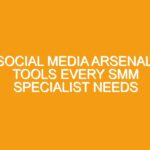 Social Media Arsenal: Tools Every SMM Specialist Needs