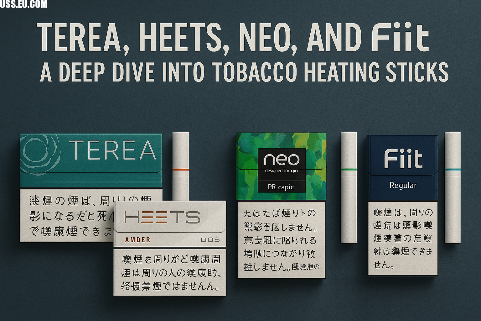 Terea, Heets, Neo and Fiit: A Deep Dive into Tobacco Heating Sticks