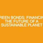 Green Bonds: Financing the Future of a Sustainable Planet
