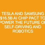 Tesla and Samsung $16.5B AI Chip Pact to Power the Future of Self-Driving and Robotics