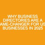 Why Business Directories Are a Game-Changer for USA Businesses in 2025