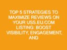 Top 5 Strategies to Maximize Reviews on Your Listing: Boost Visibility, Engagement, and Even Turn Negatives into Wins!