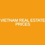 Vietnam Real Estate Prices