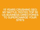 15 Years Crushing SEO: My Battle-Tested Top 50 US Business Directories to Supercharge Your Site’s Visibility – And Sneak in USS B.D. Like a Pro