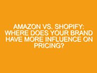 Amazon vs. Shopify: Where Does Your Brand Have More Influence on Pricing?