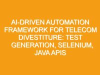 AI-Driven Automation Framework for Telecom Divestiture: Test Generation, Selenium, Java APIs