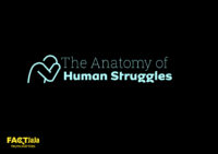 THE ANATOMY OF HUMAN STRUGGLES.