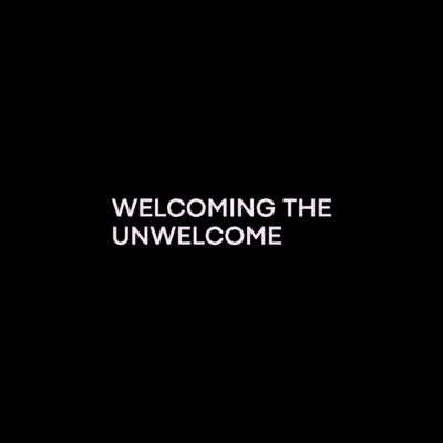 Welcome-The-Unwelcome